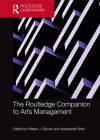 The Routledge Companion to Arts Management By William Byrnes (Editor), Aleksandar Brkic (Editor) Cover Image