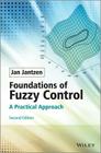 Foundations of Fuzzy Control: A Practical Approach By Jan Jantzen Cover Image