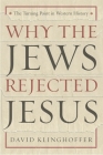 Why the Jews Rejected Jesus: The Turning Point in Western History Cover Image