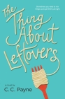 The Thing About Leftovers By C.C. Payne Cover Image
