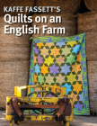 Kaffe Fassett's Quilts on an English Farm Cover Image