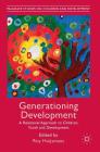 Generationing Development: A Relational Approach to Children, Youth and Development (Palgrave Studies on Children and Development) Cover Image