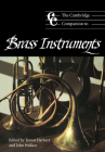 The Cambridge Companion to Brass Instruments (Cambridge Companions to Music) By Trevor Herbert (Editor), John Wallace (Editor) Cover Image