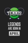 Tennis Legends Are Born In April: Tennis Notebook Gift for Kids, Boys & Girls Tennis Lovers Birthday Gift By Tennis Land Cover Image
