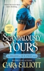 Scandalously Yours (The Hellions of High Street #1) By Cara Elliott Cover Image