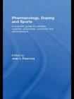 Pharmacology, Doping and Sports: A Scientific Guide for Athletes, Coaches, Physicians, Scientists and Administrators By Jean L. Fourcroy (Editor) Cover Image