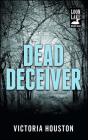 Dead Deceiver (A Loon Lake Mystery #11) By Victoria Houston Cover Image