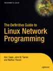 The Definitive Guide to Linux Network Programming (Expert's Voice) Cover Image