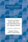Failed Olympic Bids and the Transformation of Urban Space: Lasting Legacies? (Mega Event Planning) By Robert Oliver, John Lauermann Cover Image