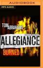 Allegiance Burned By Tom Abrahams, Jay Snyder (Read by) Cover Image