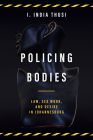 Policing Bodies: Law, Sex Work, and Desire in Johannesburg Cover Image