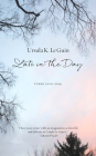 Late in the Day: Poems 2010–2014 By Ursula K. Le Guin Cover Image