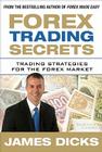 Forex Trading Secrets: Trading Strategies for the Forex Market By James Dicks Cover Image