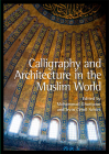 Calligraphy and Architecture in the Muslim World Cover Image