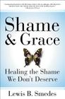 Shame and Grace: Healing the Shame We Don't Deserve Cover Image