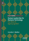 Human Leadership for Humane Technology: The New Ai: Agency Ignited By Cornelia C. Walther Cover Image