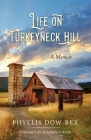 Life on Turkeyneck Hill By Phyllis Dow Bex Cover Image