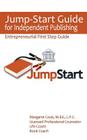 Jump-Start Guide for Independent Publishing: Entrepreneurial First Step Guide By Margaret Cook Cover Image