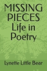 Missing Pieces: Life In Poetry Cover Image