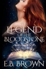 The Legend of the Bloodstone By E. B. Brown Cover Image