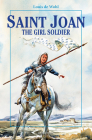 Saint Joan: The Girl Soldier By Louis de Wohl, Harry Barton Cover Image