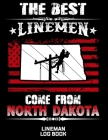 The Best Linemen Come From North Dakota Lineman Log Book: Great Logbook Gifts For Electrical Engineer, Lineman And Electrician, 8.5 X 11, 120 Pages Wh Cover Image
