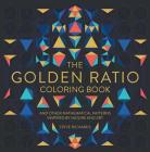 The Golden Ratio Coloring Book: And Other Mathematical Patterns Inspired by Nature and Art Cover Image