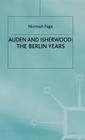 Auden and Isherwood: The Berlin Years By Norman Page Cover Image