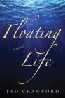 A Floating Life: A Novel By Tad Crawford Cover Image