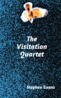 The Visitation Quartet: Plays by Stephen Evans Cover Image
