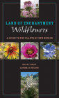 Land of Enchantment Wildflowers: A Guide to the Plants of New Mexico (Grover E. Murray Studies in the American Southwest) Cover Image