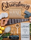 Extraordinary Hand Lettering: Creative Lettering Ideas for Celebrations, Events, Decor & More By Doris Wai Cover Image