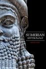 Sumerian Mythology: Fascinating Myths and Legends of Gods, Goddesses, Heroes and Monster from the Ancient Mesopotamian Sumerian Mythology By Simon Lopez Cover Image