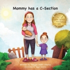 Mommy has a C-Section By Reagan Smith Smutny, Teguh Sulistio (Illustrator) Cover Image