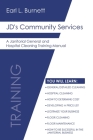 JD's Community Services: A Janitorial General and Hospital Cleaning Training Manual By Earl L. Burnett Cover Image