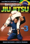 Encyclopedia of Brazilian Jiu Jitsu: Volume 3 Cover Image