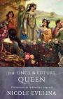 The Once and Future Queen: Guinevere in Arthurian Legend Cover Image