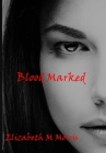 Blood Marked By Elizabeth M. Morris Cover Image