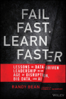 Fail Fast, Learn Faster: Lessons in Data-Driven Leadership in an Age of Disruption, Big Data, and AI Cover Image
