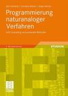 Programmierung Naturanaloger Verfahren: Soft Computing Und Verwandte Methoden By Jörn Schmidt, Christina Klüver, Jürgen Klüver Cover Image