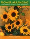 Flower Arranging: A Complete Guide to Creative Floral Arrangements Cover Image
