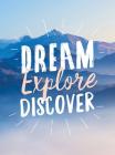 Dream. Explore. Discover.: Inspiring Quotes to Spark Your Wanderlust By Summersdale Cover Image