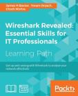Wireshark Revealed: Essential Skills for IT Professionals Cover Image