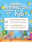 Cursive Handwriting Workbook for Kids: Learning Cursive for Kids - Cursive Book for 4th Graders, 5th Grade Sixth Graders - 4-6 6-8 - 3 in 1 Kids Cursi By Angela Monroe Cover Image