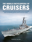 The World Encyclopedia of Cruisers: An Illustrated History from the American Civil War to the Last Conventional Ships of the Royal Navy, Spanning a Pe By Bernard Ireland Wgg Jwmv2 Cover Image