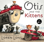 Otis and the Kittens By Loren Long Cover Image