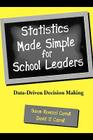 Statistics Made Simple for School Leaders: Data-Driven Decision Making By Susan Rovezzi Carroll, David J. Carroll Cover Image