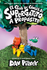 El Club de Cómics de Supergatito: A propósito (Cat Kid Comic Club: On Purpose) By Dav Pilkey, Dav Pilkey (Illustrator) Cover Image