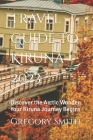 Travel Guide To Kiruna 2023: Discover the Arctic Wonder: Your Kiruna Journey Begins By Gregory Smith Cover Image