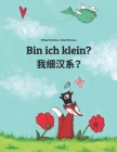 Bin ich klein? 我细汉系？: Deutsch-Chinesisch/Min Chinesisch/Amoy Dialekt: Zweisprachiges Bilderbuch zum Vorlesen für Ki Cover Image